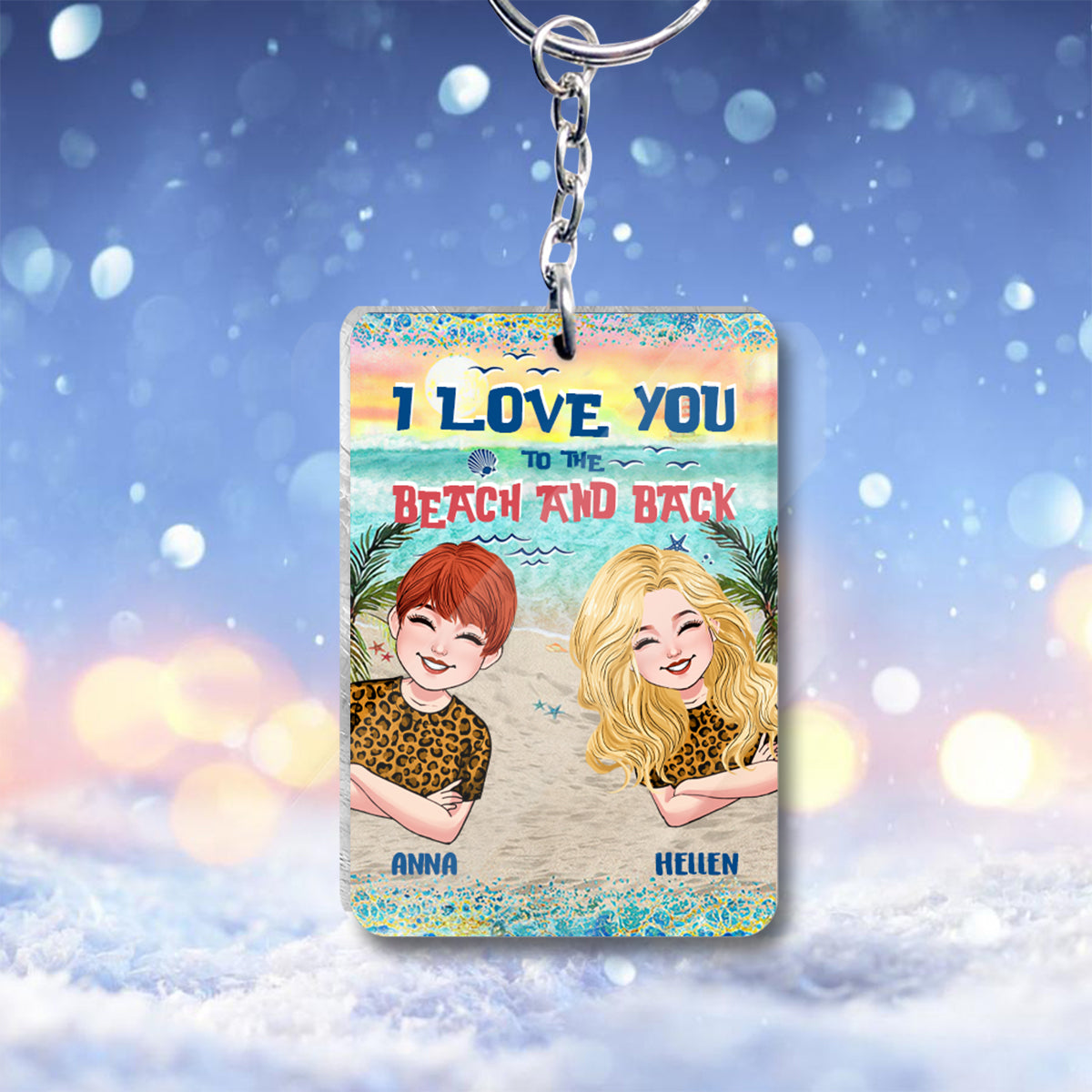 I Love You To The Beach And Back - Personalized Bestie Keychain (Printed On Both Sides)