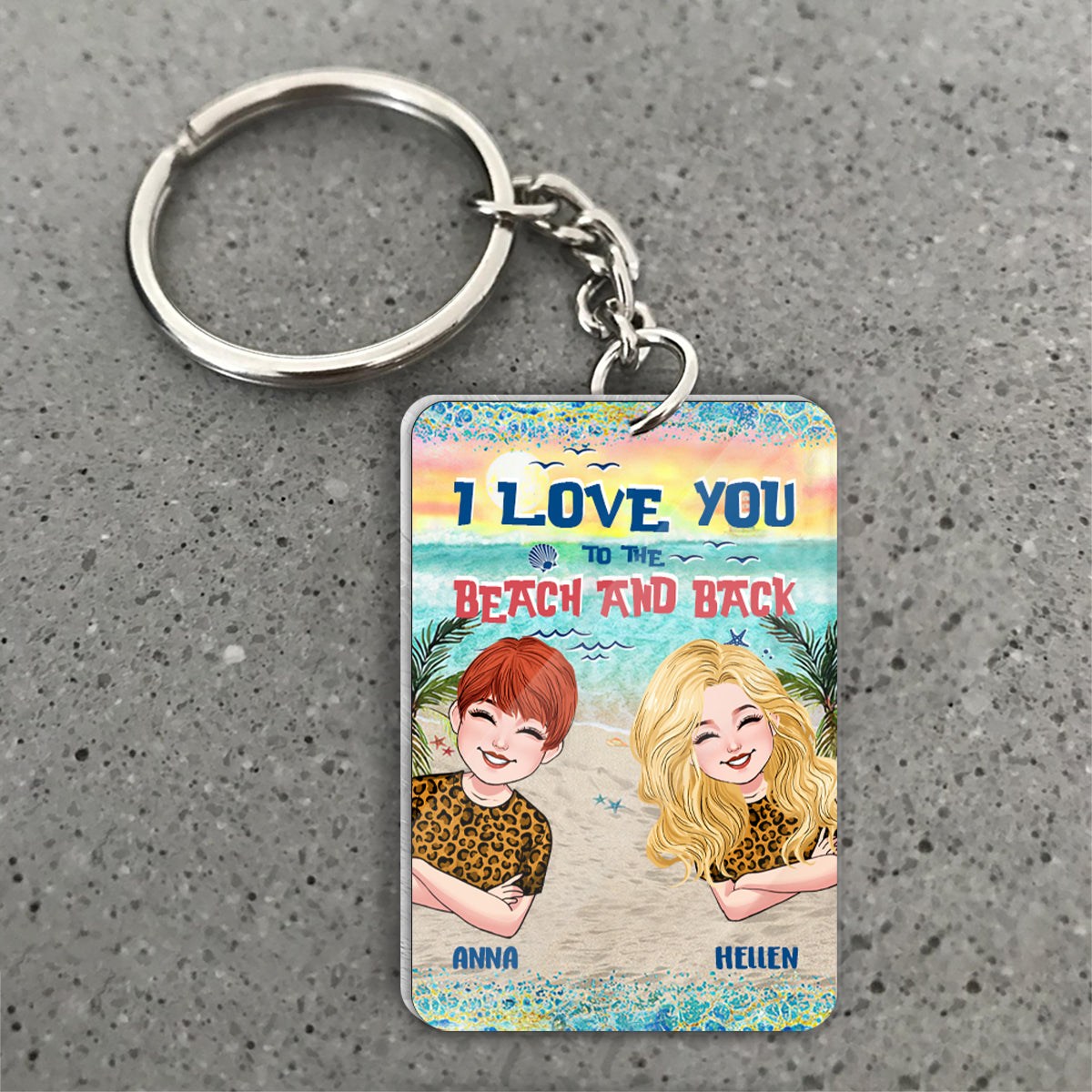 I Love You To The Beach And Back - Personalized Bestie Keychain (Printed On Both Sides)
