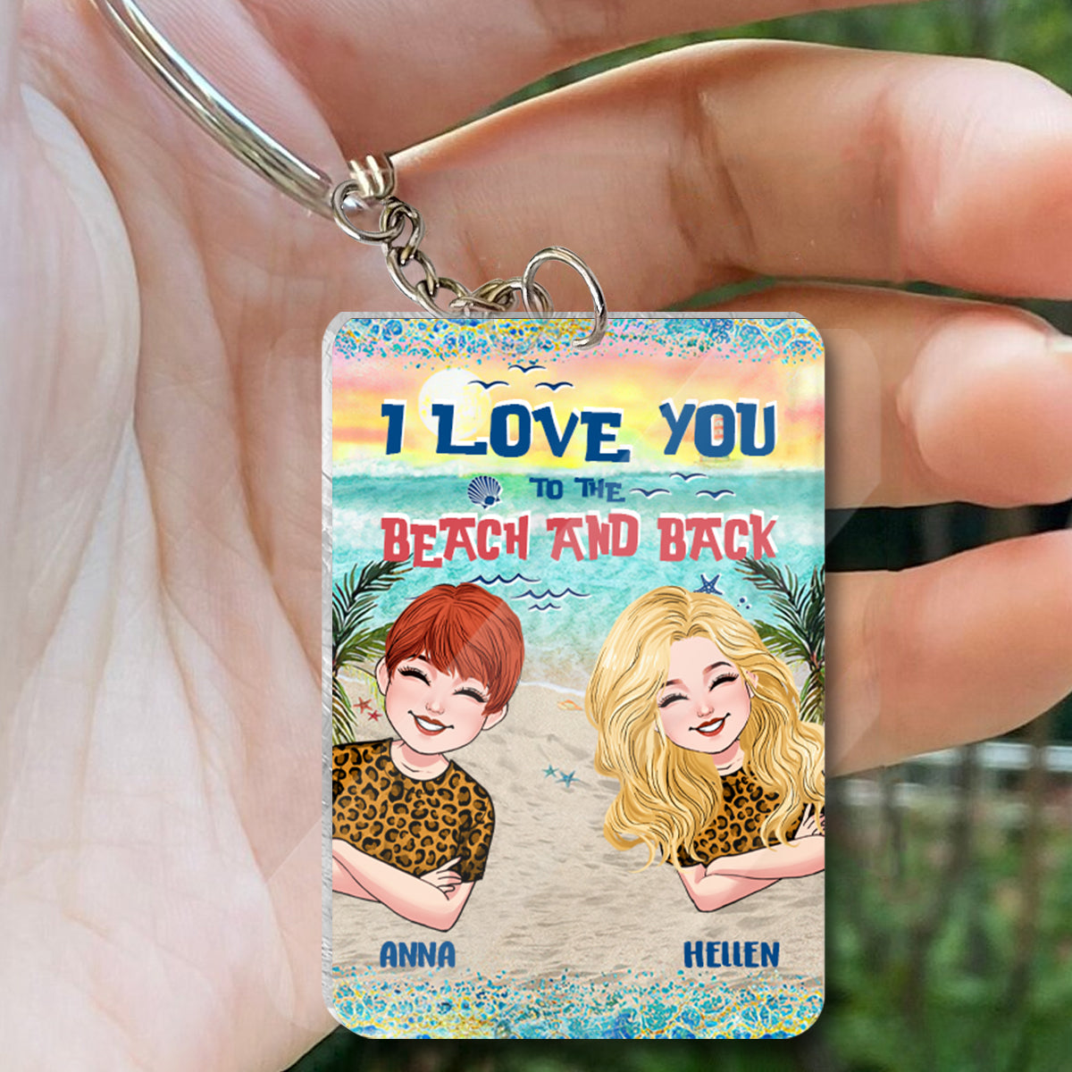 I Love You To The Beach And Back - Personalized Bestie Keychain (Printed On Both Sides)