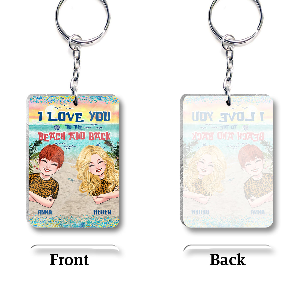 I Love You To The Beach And Back - Personalized Bestie Keychain (Printed On Both Sides)