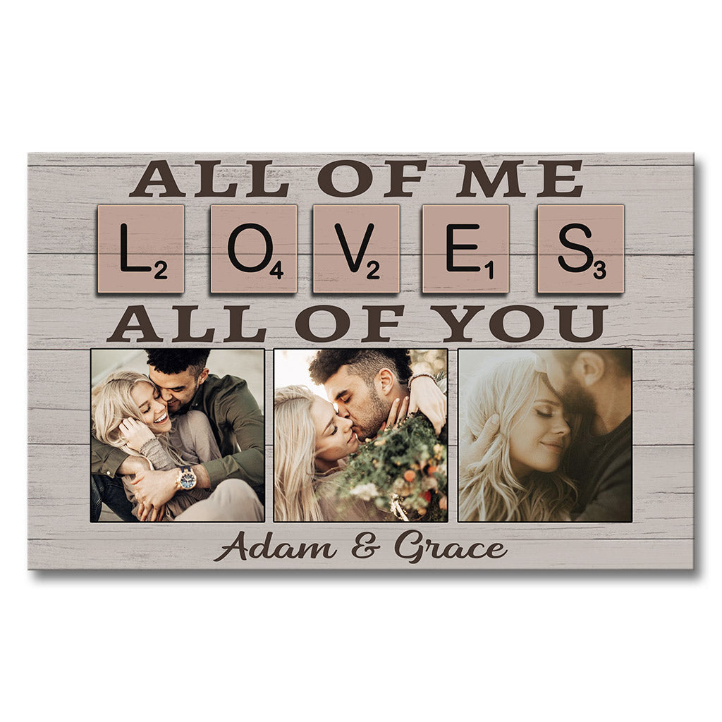 All Of Me Loves All Of You - Personalized Couple Canvas And Poster