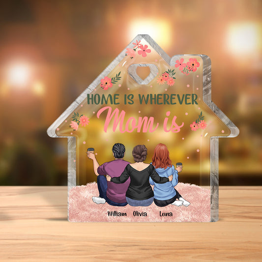 Home Is Wherever Mom Is - Personalized Mother's Day Mother Custom Shaped Acrylic Plaque