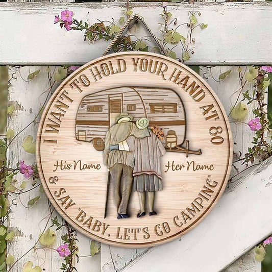 I Want To Hold Your Hand At 80 - Personalized Camping Round Wood Sign