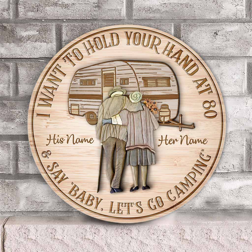 Ich möchte deine Hand halten, wenn du 80 bist – Personalisiertes rundes Camping-Holzschild