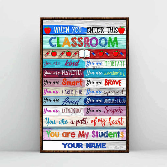 When You Enter This Classroom - Personalized Teacher Poster