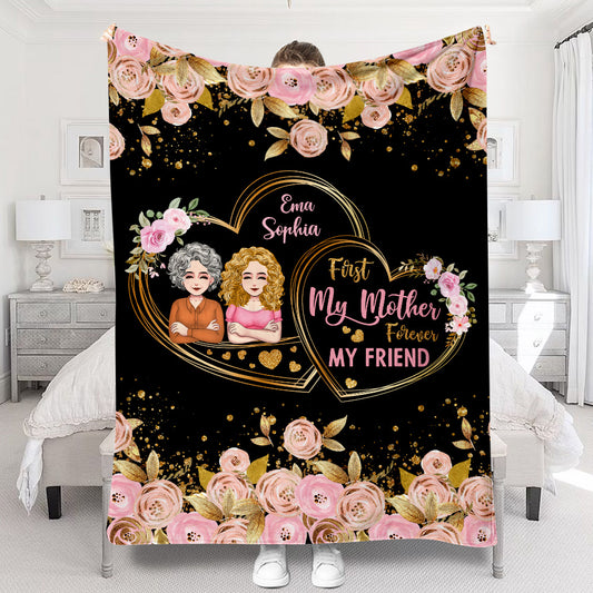 First My Mother Forever My Friend - Personalized Mother's Day Mother Blanket