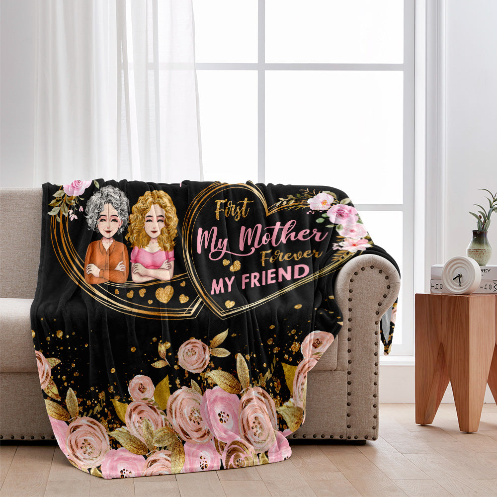First My Mother Forever My Friend - Personalized Mother's Day Mother Blanket