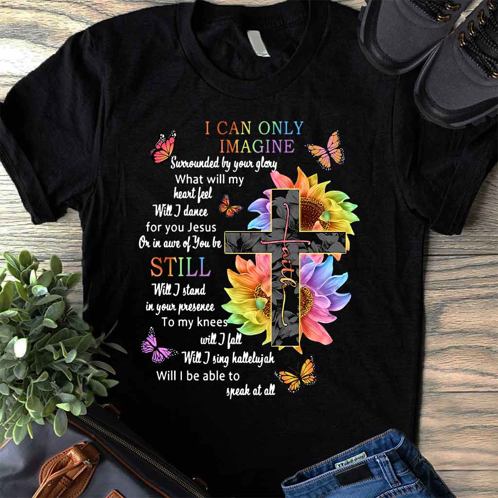 I Can Only Imagine - God T-shirt And Hoodie 062021