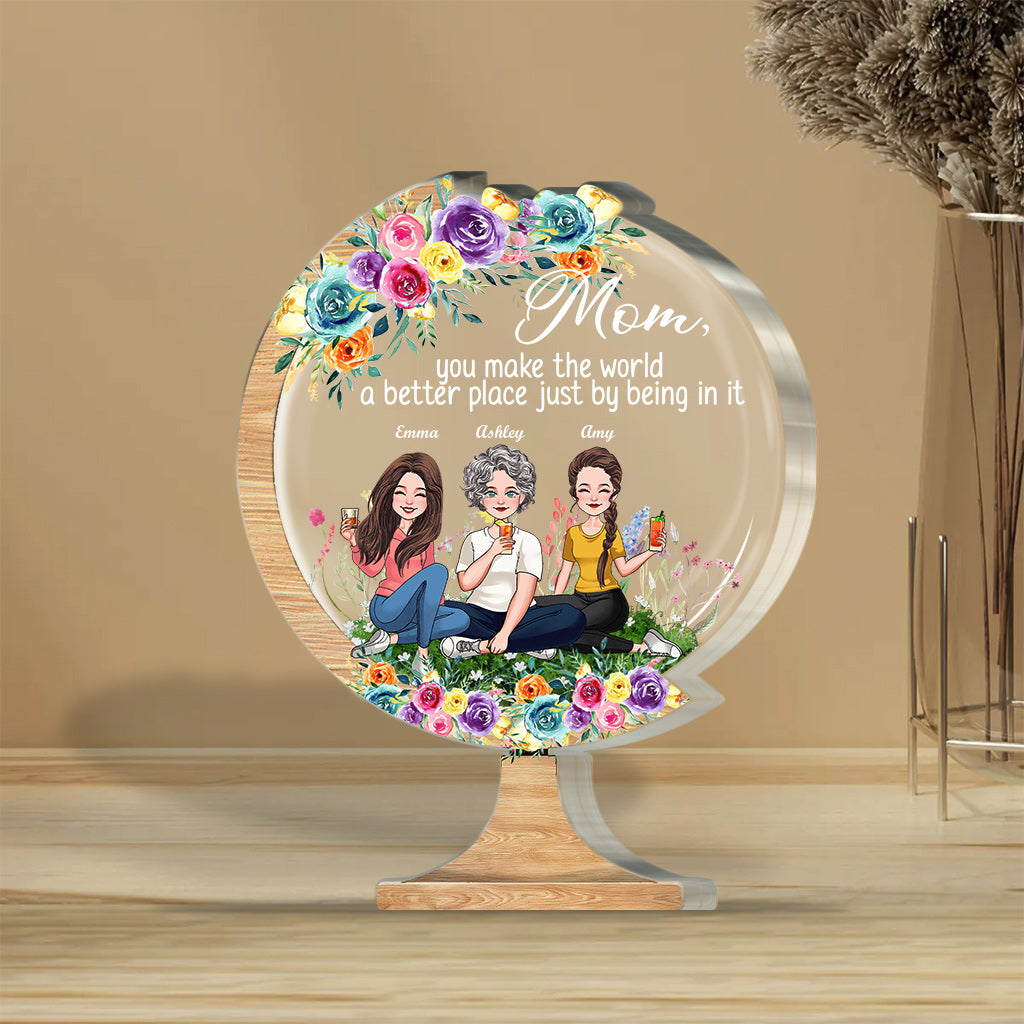 Du machst die Welt zu einem besseren Ort – Geschenk für Mama, Oma, Tochter, Sohn, Enkelin, Enkel, Papa, Opa, Tante, Schwester, Freundin – Personalisierte Acrylplakette in individueller Form