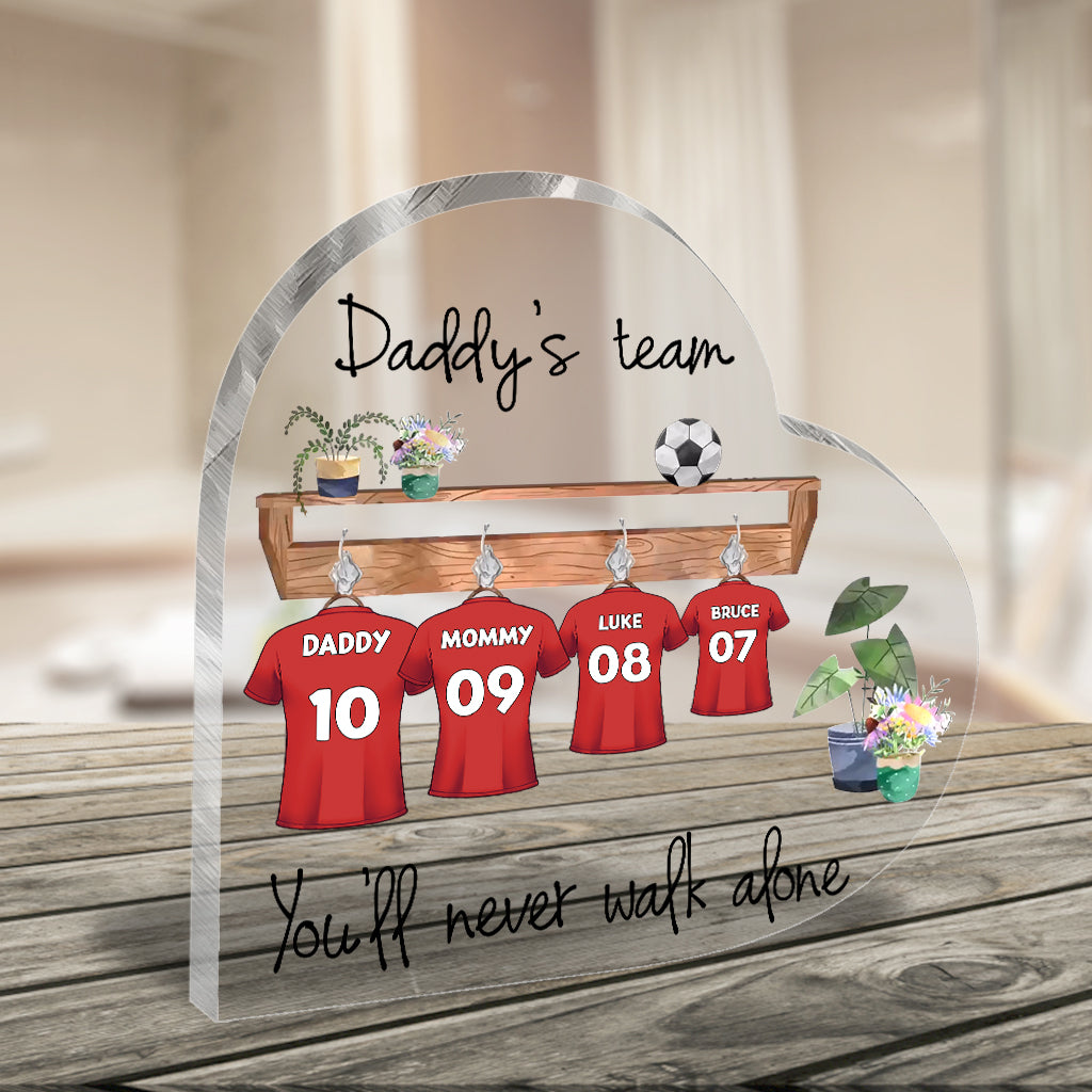 Daddy’s Team You Will Never Walk Alone - Personalized Father Custom Shaped Acrylic Plaque