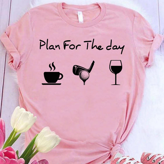Plan For The Day - Golf T-shirt And Hoodie 062021