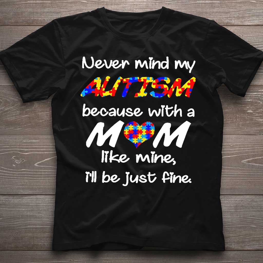 Never Mind My Autism T-Shirt und Hoodie 062021
