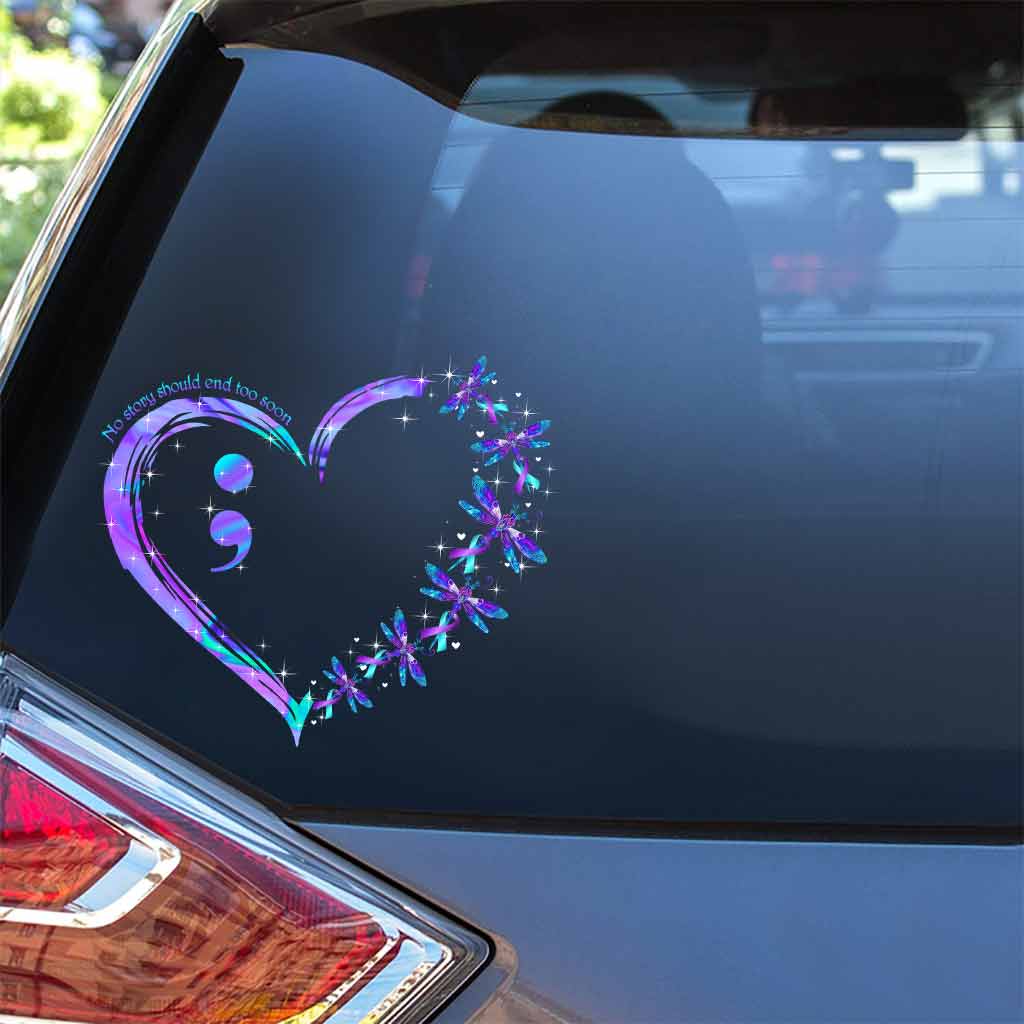 No Story Should End Too Soon  - Suicide Prevention Decal Full 062021