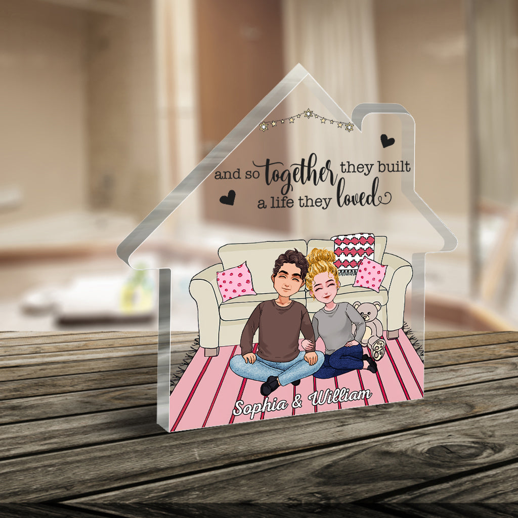 And So Together They Built A Life They Loved - Personalized Couple Custom Shaped Acrylic Plaque