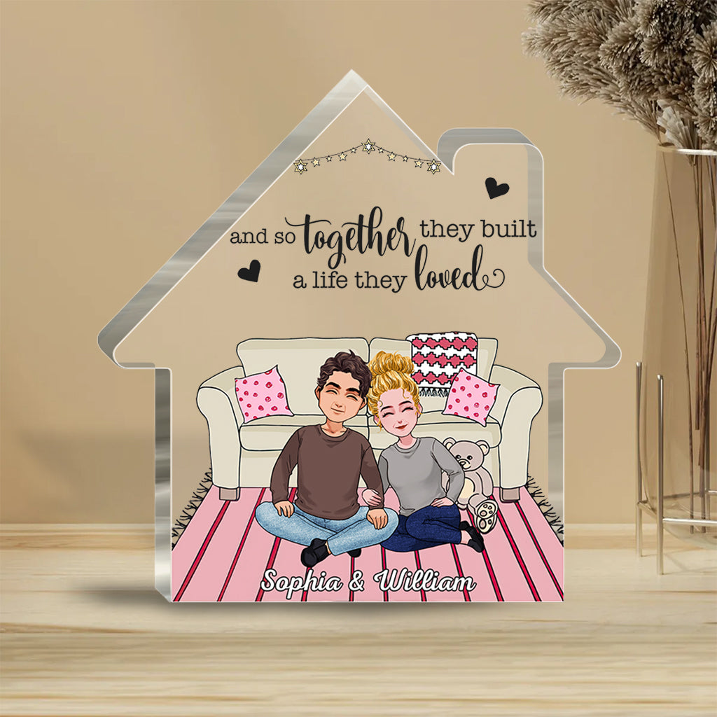 And So Together They Built A Life They Loved - Personalized Couple Custom Shaped Acrylic Plaque