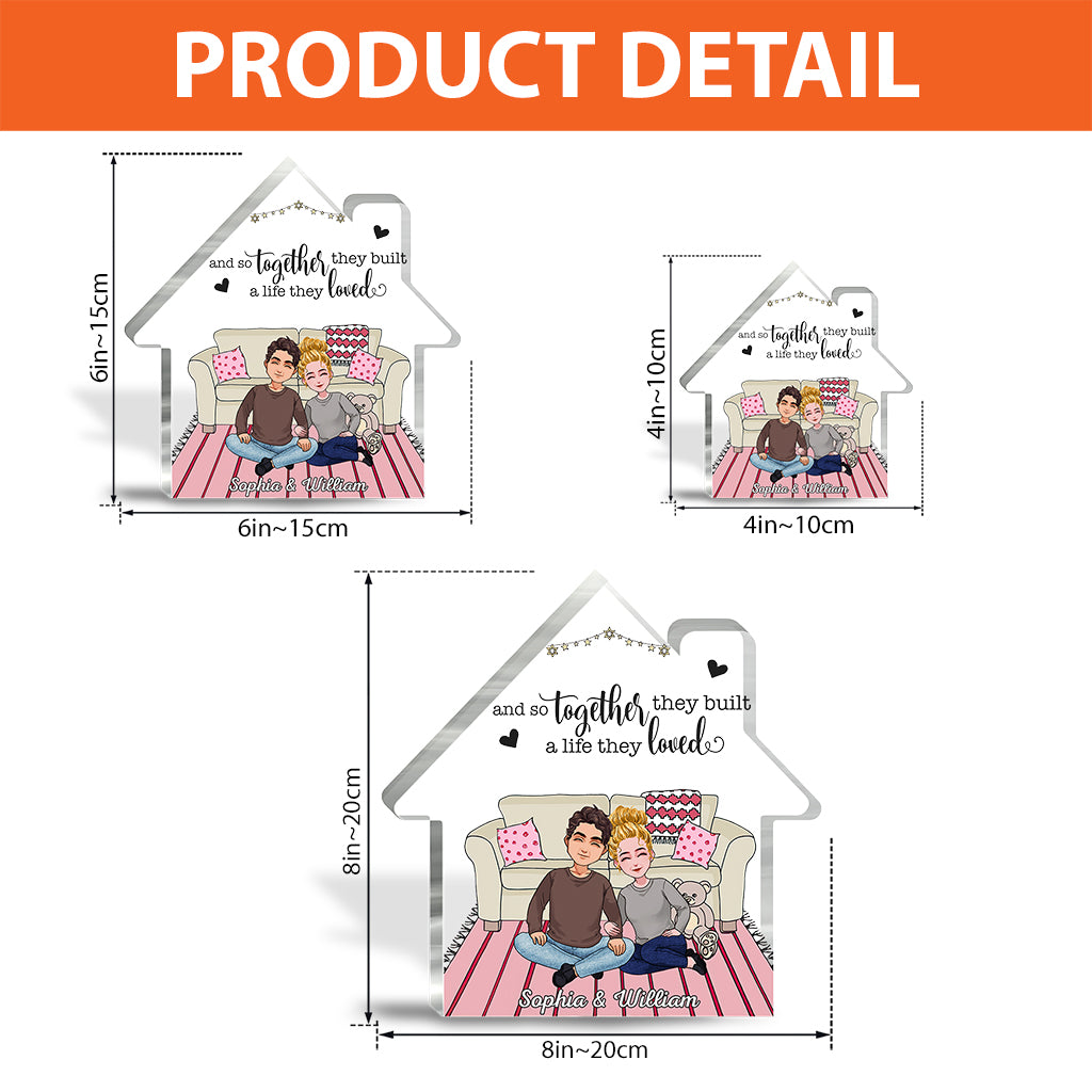 And So Together They Built A Life They Loved - Personalized Couple Custom Shaped Acrylic Plaque