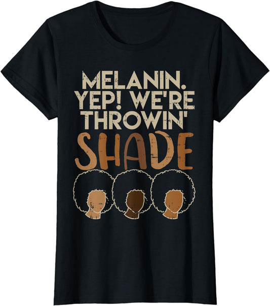 Melanin We're Throwing Shade African American T-shirt & Hoodie 0224