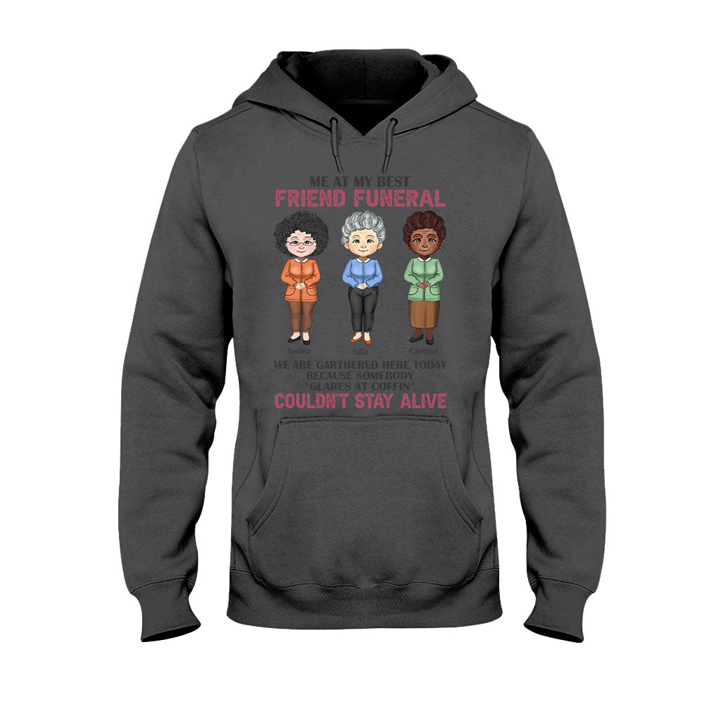 Ich auf der Beerdigung meiner besten Freundin – personalisiertes Bestie-T-Shirt und Hoodie