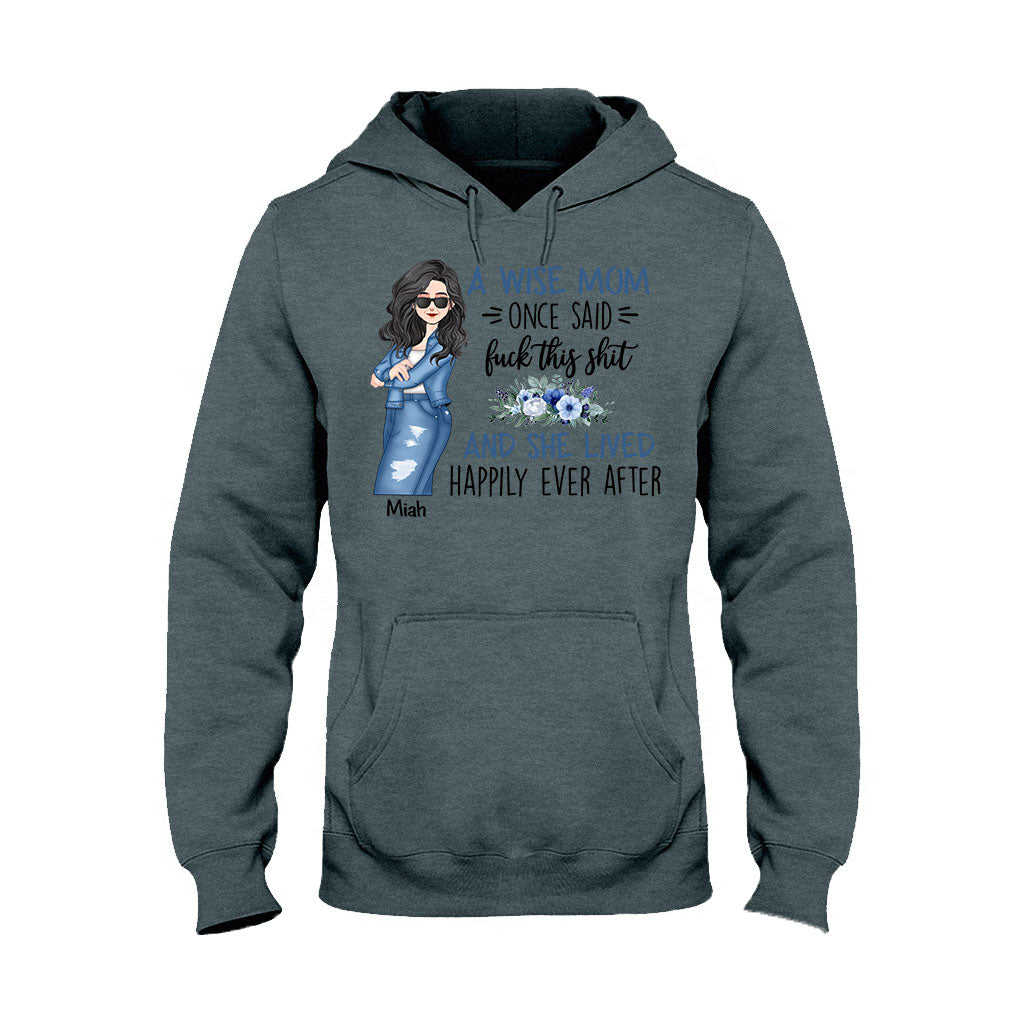 A Wise Mom Once Said - Personalized Mother T-shirt and Hoodie