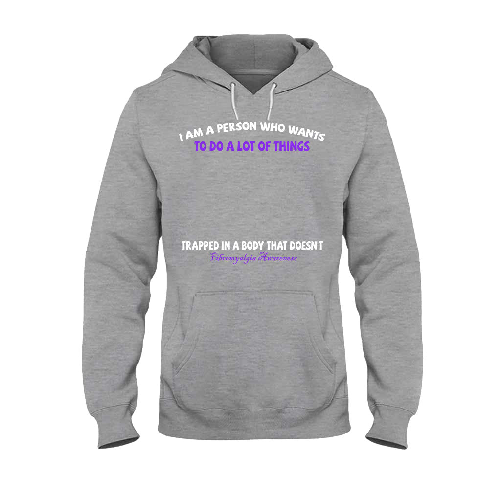 I Am A Person Who Wants To Do A Lot Of Things - Personalized Fibromyalgia Awareness T-shirt and Hoodie