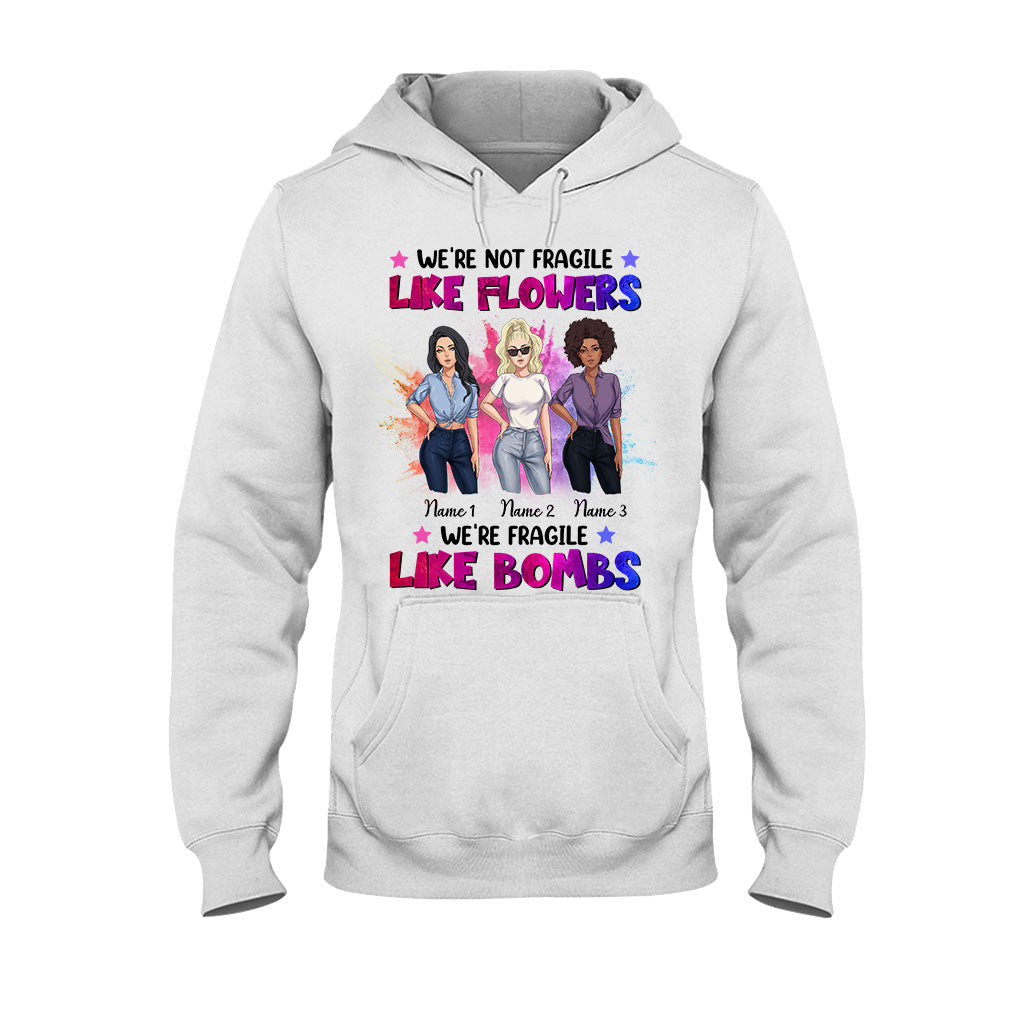 We're Not Fragile Like Flowers - Personalized Bestie T-shirt and Hoodie