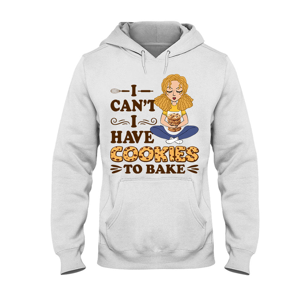 I Can't I Have Cookies To Bake - Personalized Baking T-shirt and Hoodie