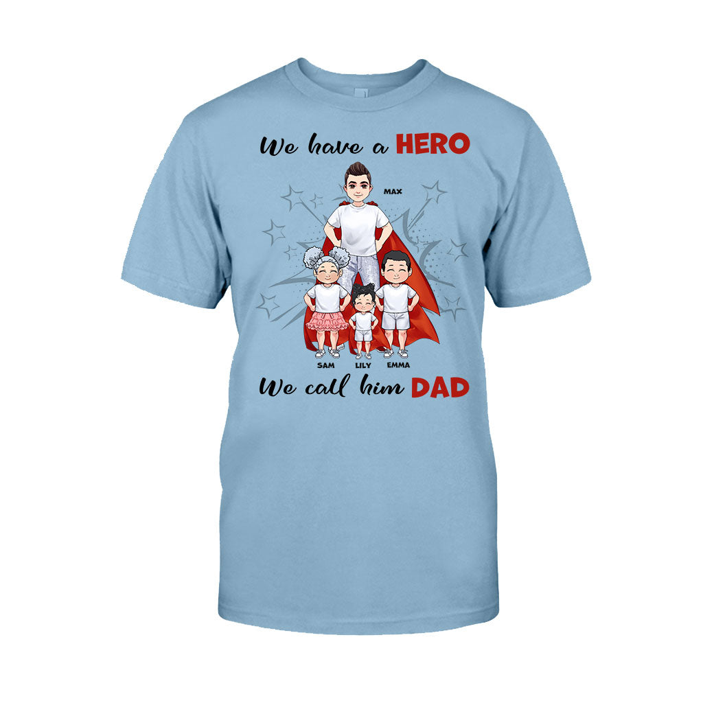 We Have A Hero - Gift for dad, grandpa, brother, uncle - Personalized T-shirt And Hoodie