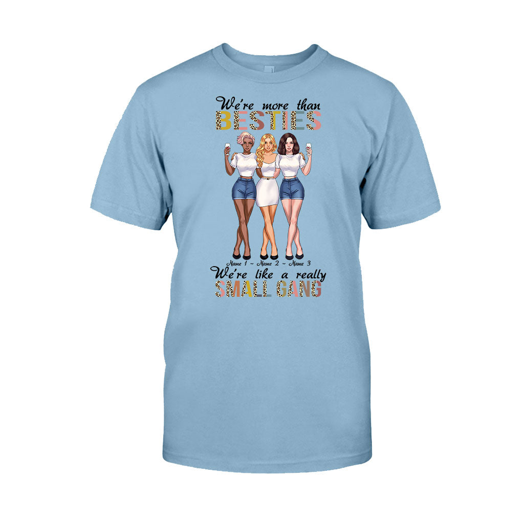 We're More Than Besties We're Like A Really Small Gang - Personalized T-shirt and Hoodie