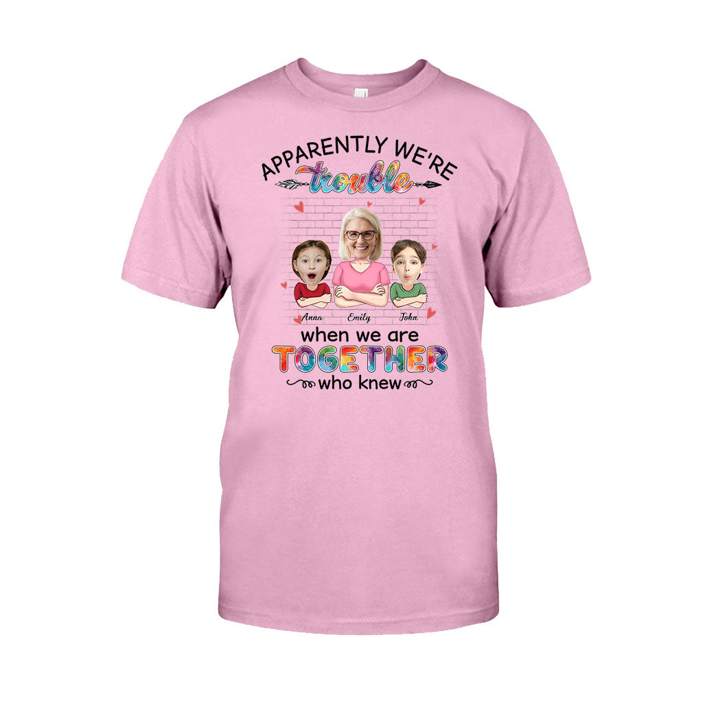 Apparently We're Trouble When We're Together - Gift for grandma, grandma, granddaughter, grandson - Personalized T-shirt And Hoodie