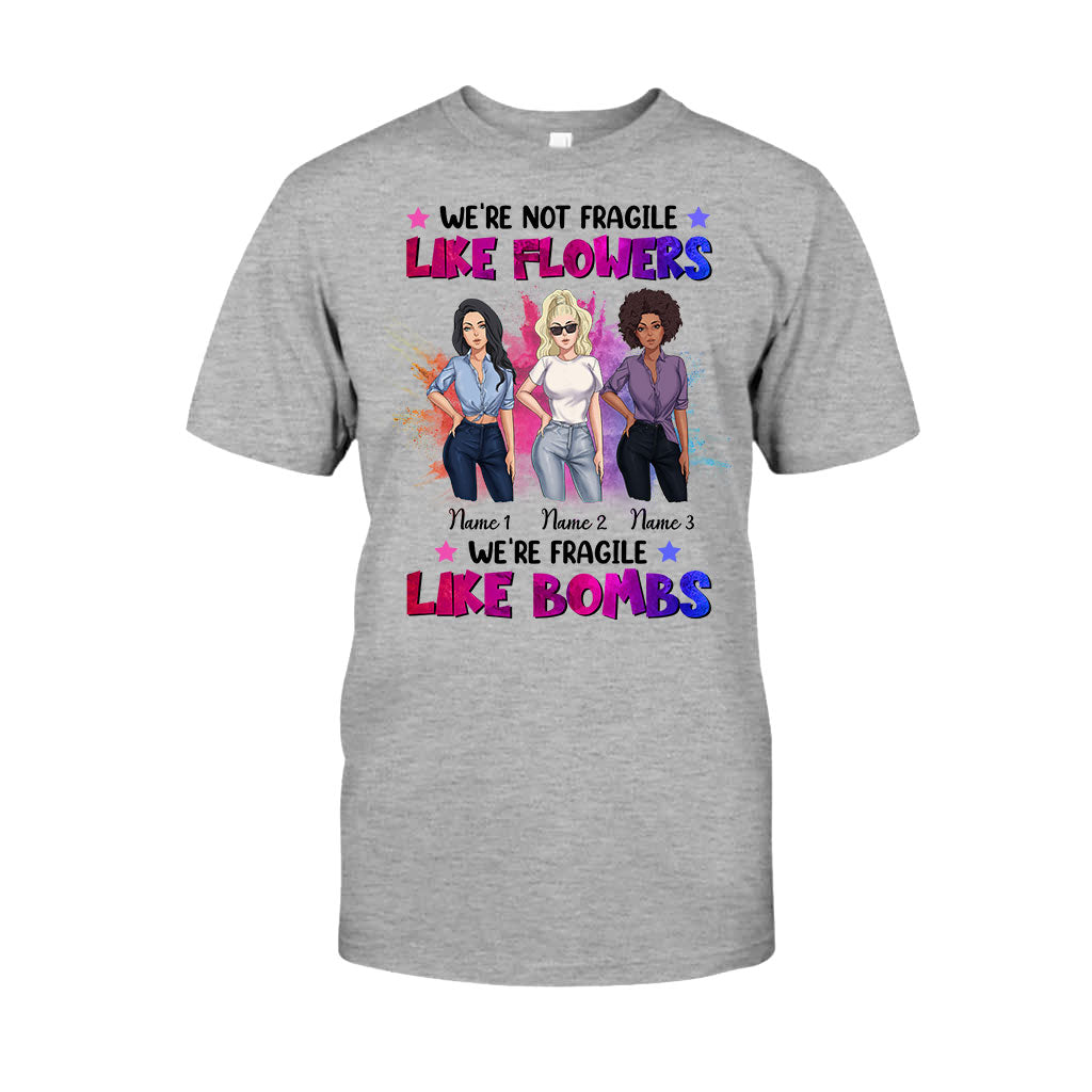We're Not Fragile Like Flowers - Personalized Bestie T-shirt and Hoodie