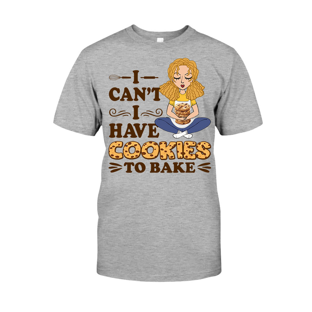 I Can't I Have Cookies To Bake - Personalized Baking T-shirt and Hoodie