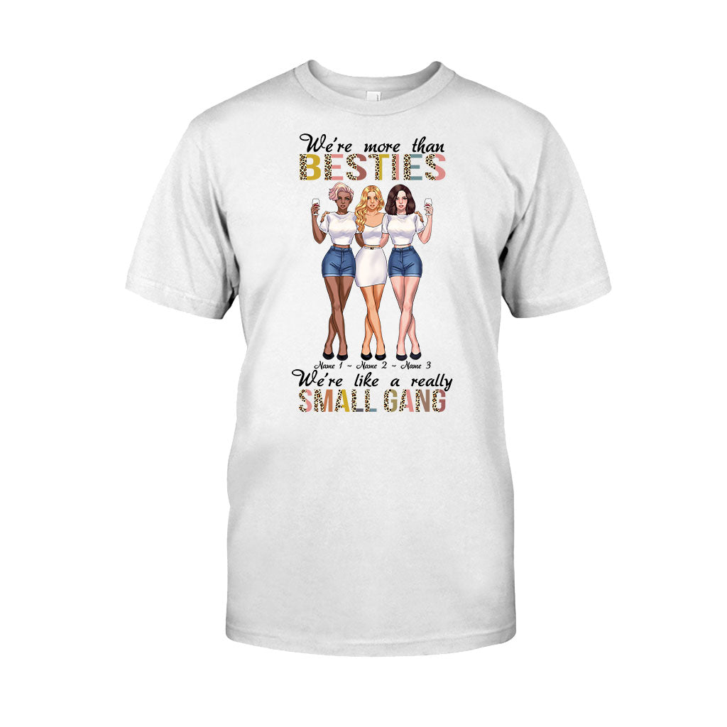 We're More Than Besties We're Like A Really Small Gang - Personalized T-shirt and Hoodie