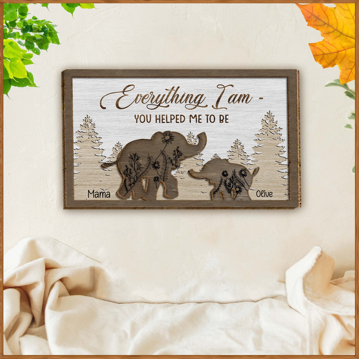 Everything I Am You Helped Me To Be - Personalized Mother 2 Layered Wood Sign / Wood Plaque