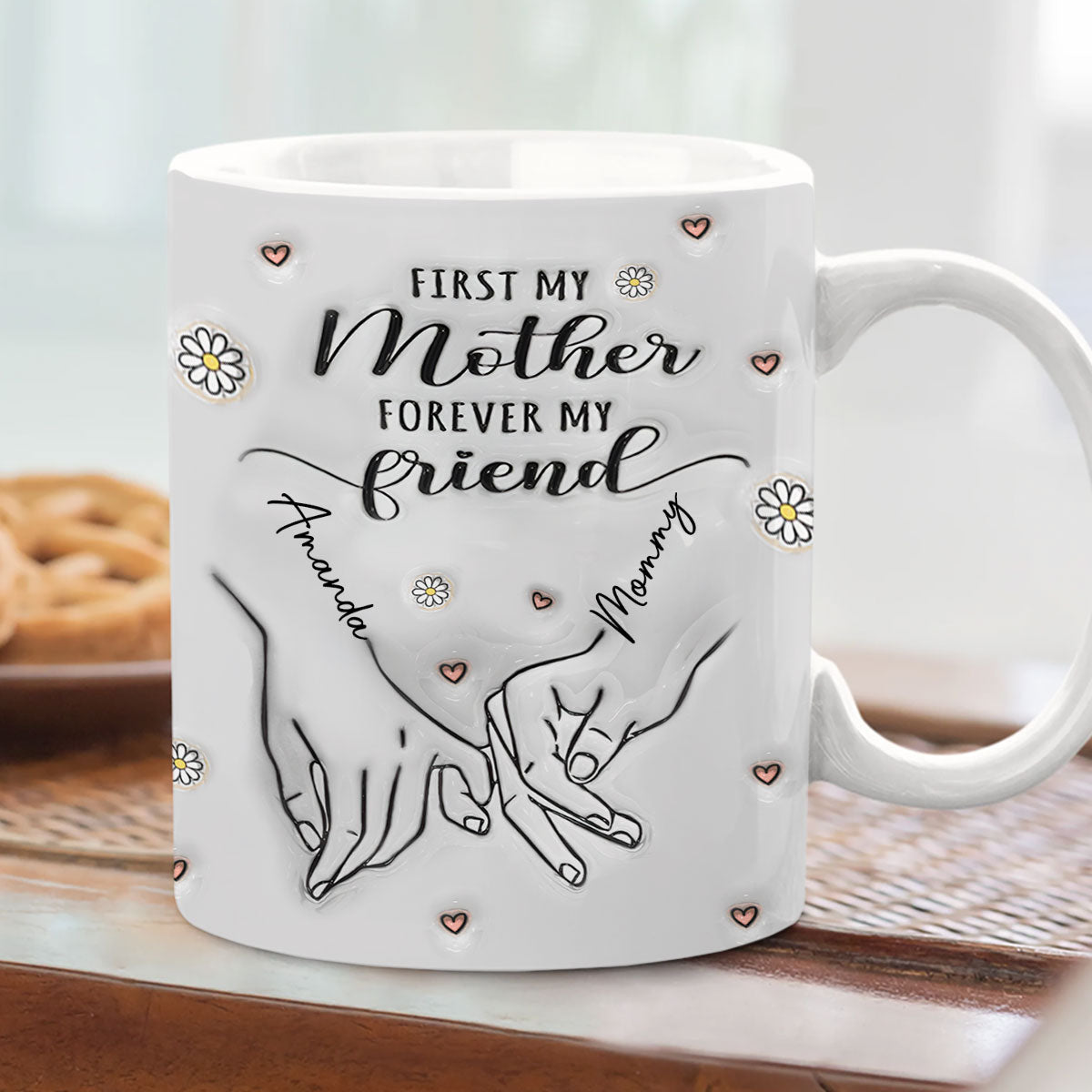 Erst meine Mutter, für immer meine Freundin – Personalisierte Muttertasse