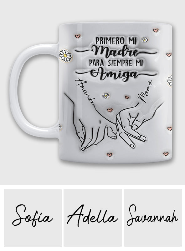 Primero Mi Madre Para Siempre Mi Amiga - Personalized Mother Mug