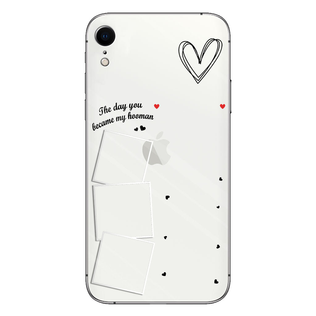 The Day You Became My Hooman Dog Cat Pet Lover Custom Photos And Calendar - Personalized Dog Clear Phone Case