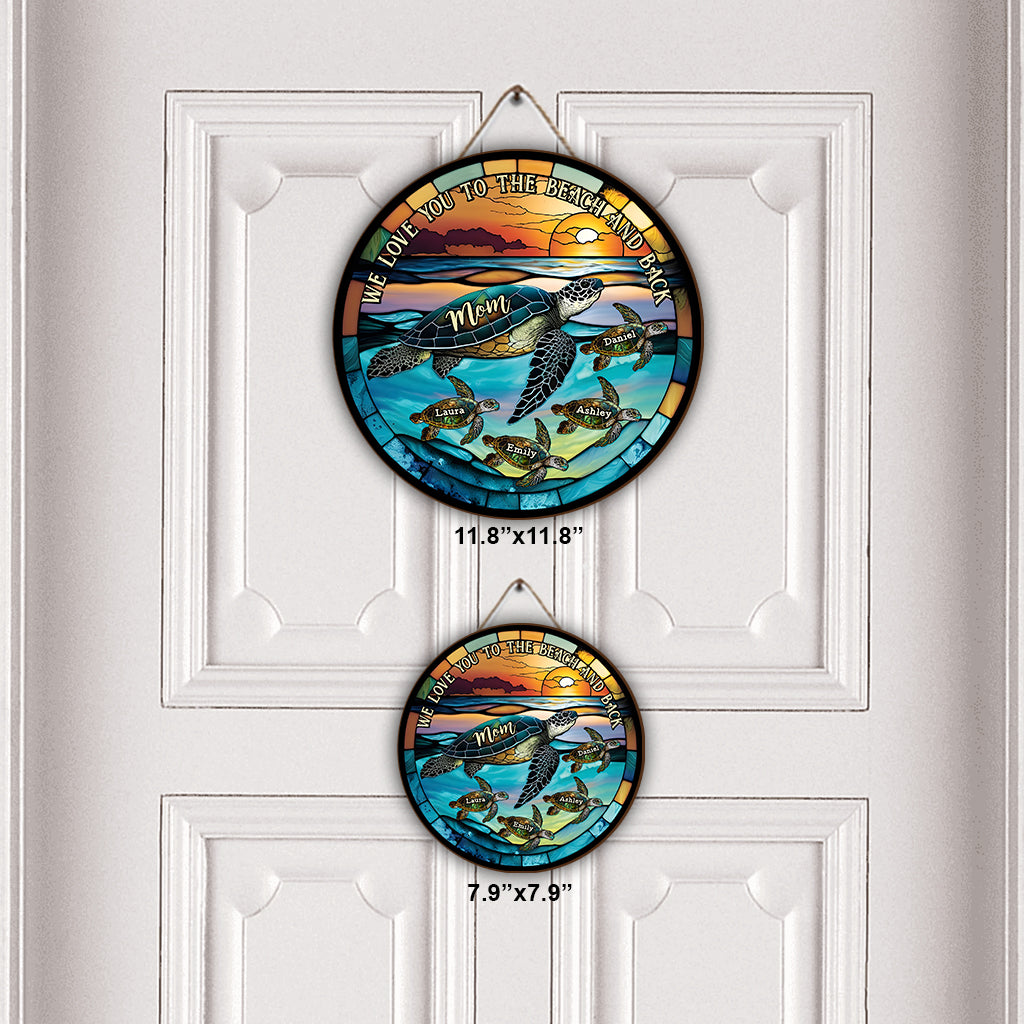 I Love You To The Beach And Back Turtle Mother And Children - Personalized Turtle Round Wood Sign