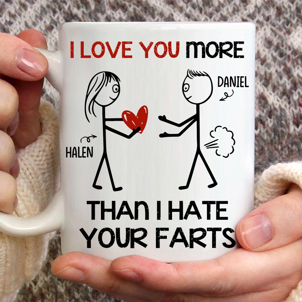Ich liebe dich mehr, als ich deine Fürze hasse – personalisierte Tasse für Paare