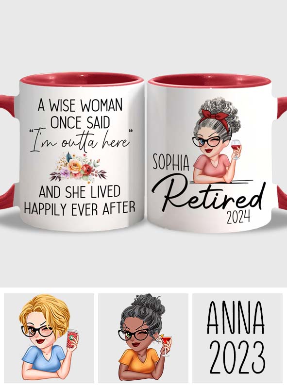 A Wise Woman Once Said - Personalized Retired Accent Mug