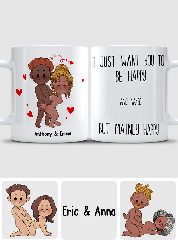 Ich will nur, dass du glücklich bist – Geschenkidee für Paare (Ehemann, Ehefrau, Freund, Freundin) – Personalisierte Tasse