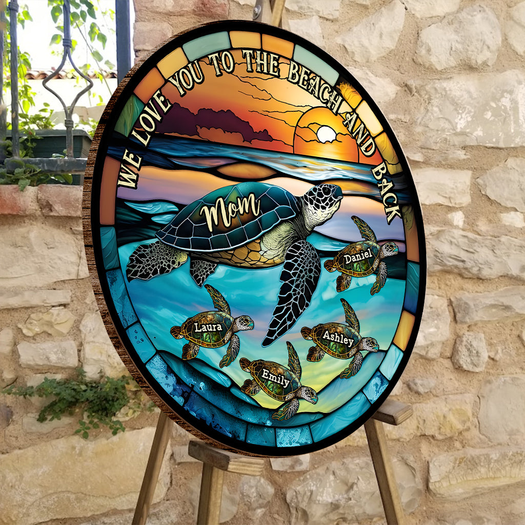 I Love You To The Beach And Back Turtle Mother And Children - Personalized Turtle Round Wood Sign