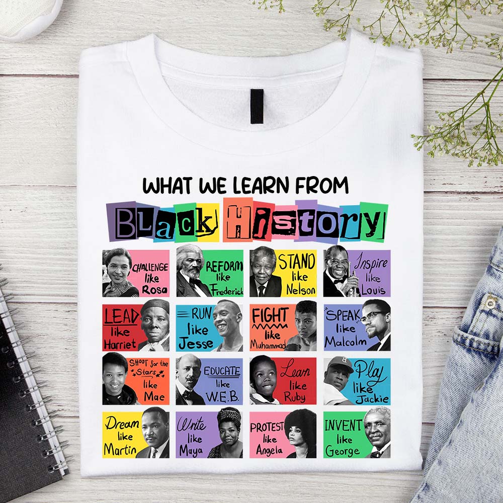 What We Learn From Black History - African American T-shirt And Hoodie